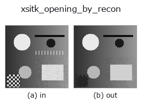 xsitk_opening_by_recon: input → output